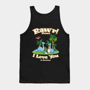 Rawr Means I Love You In Dinosaur, I Love You Design Tank Top